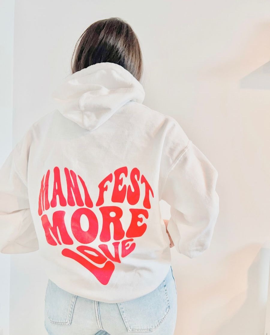 Manifest more love hoodie