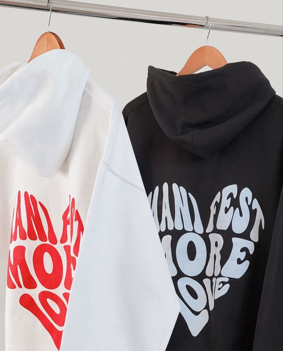 Manifest more love hoodie